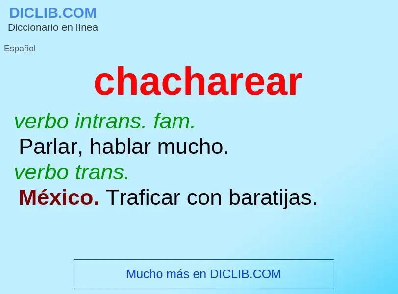 What is chacharear - meaning and definition