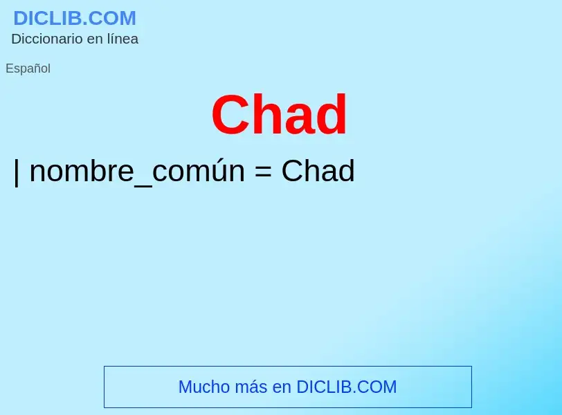 ¿Qué es Chad? - significado y definición