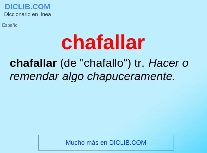 What is chafallar - definition