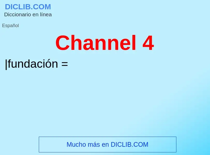 ¿Qué es Channel 4? - significado y definición