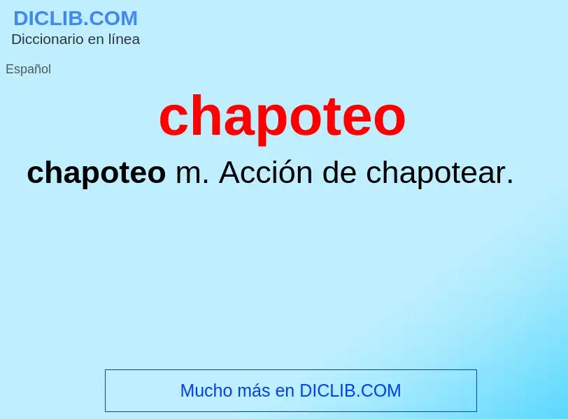 O que é chapoteo - definição, significado, conceito