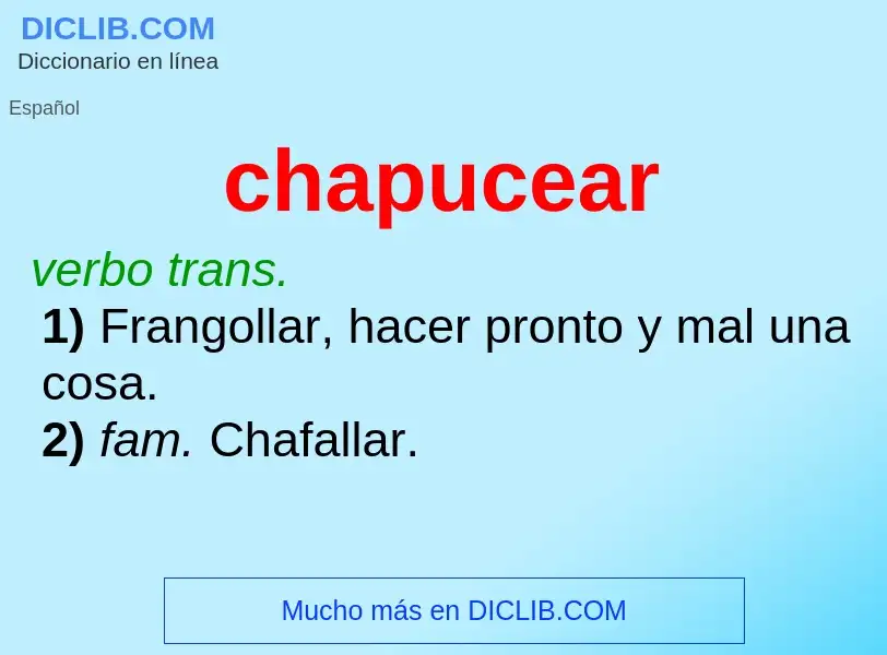 Wat is chapucear - definition