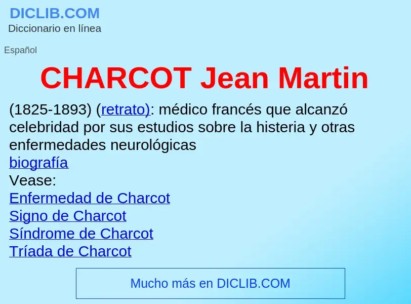 Che cos'è CHARCOT Jean Martin - definizione