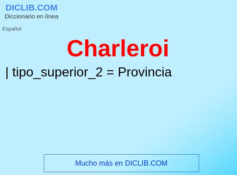 ¿Qué es Charleroi? - significado y definición