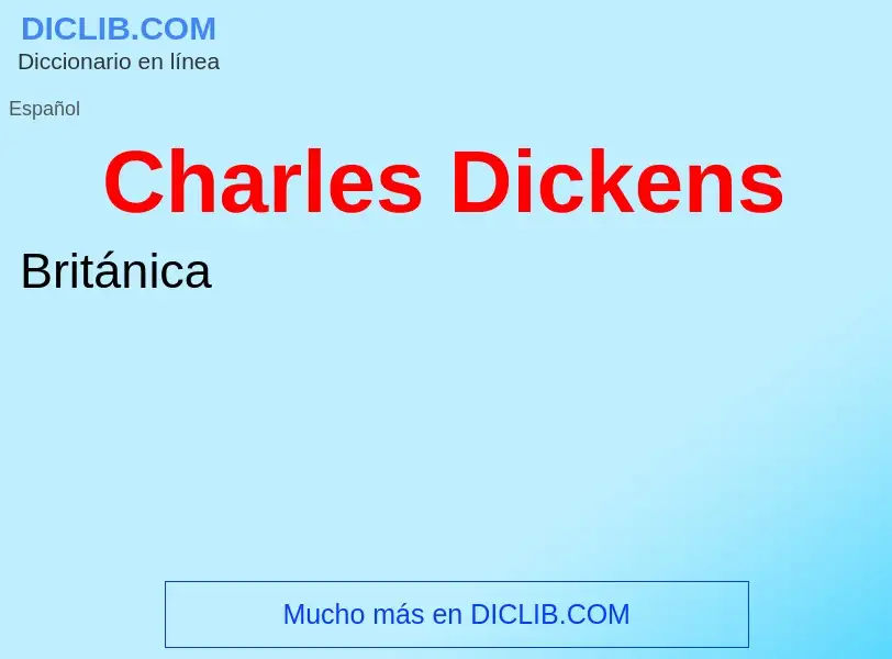 Qu'est-ce que Charles Dickens - définition