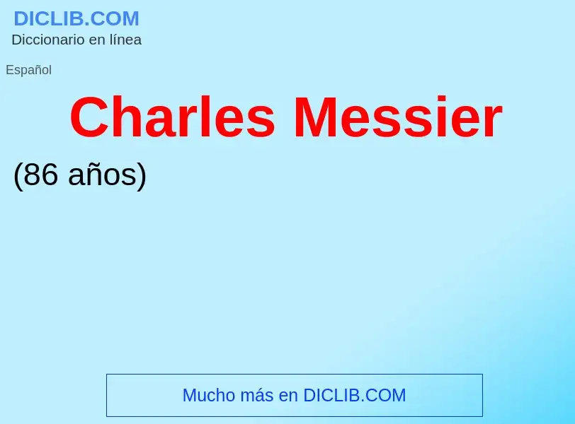 ¿Qué es Charles Messier? - significado y definición