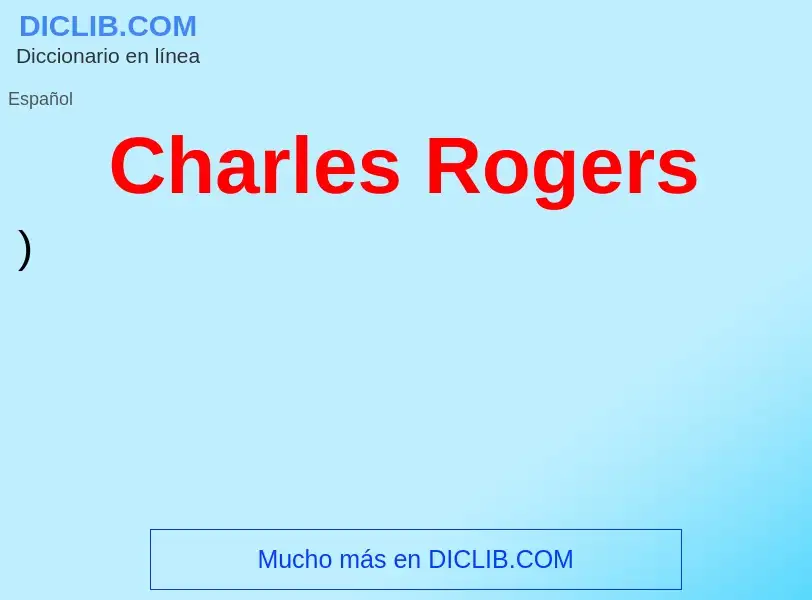 Che cos'è Charles Rogers - definizione