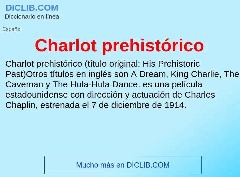 Τι είναι Charlot prehistórico - ορισμός