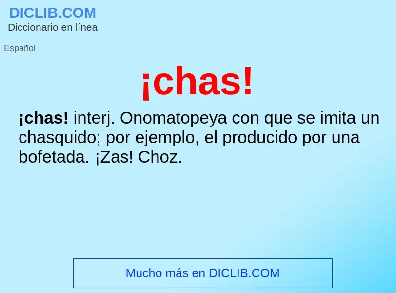 Wat is ¡chas! - definition