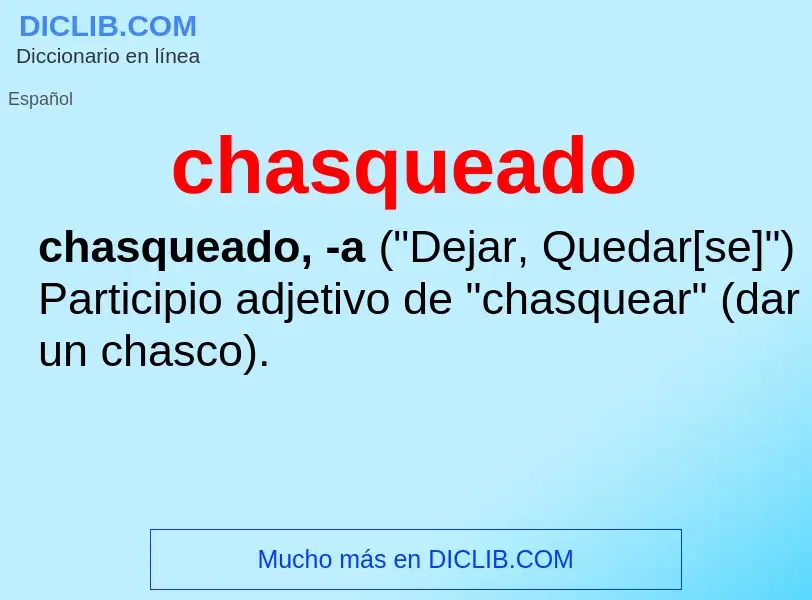 What is chasqueado - definition