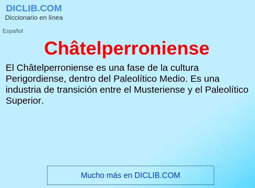 Τι είναι Châtelperroniense - ορισμός