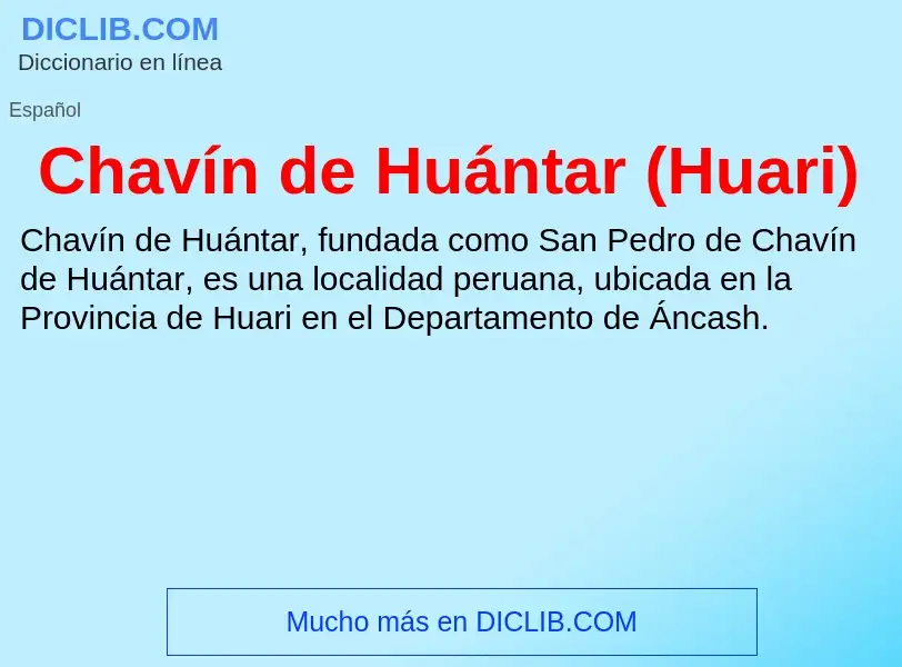 ¿Qué es Chavín de Huántar (Huari)? - significado y definición