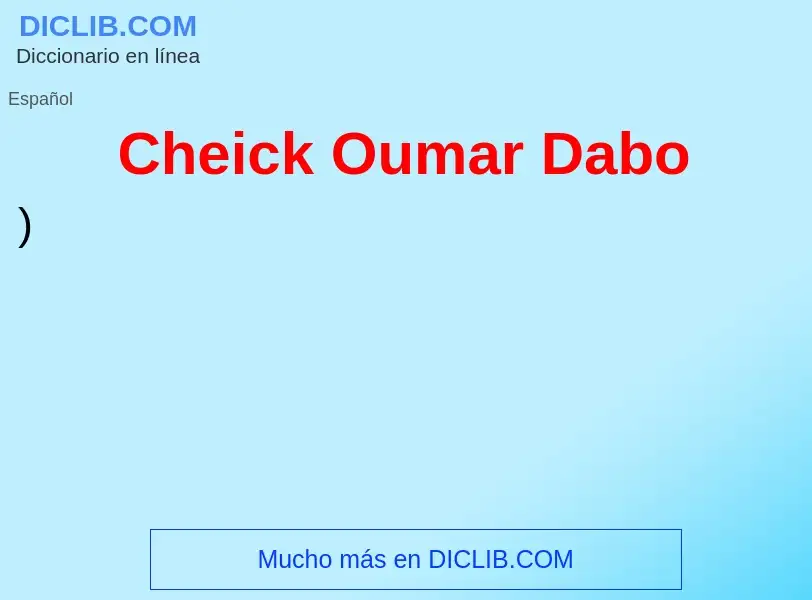 ¿Qué es Cheick Oumar Dabo? - significado y definición