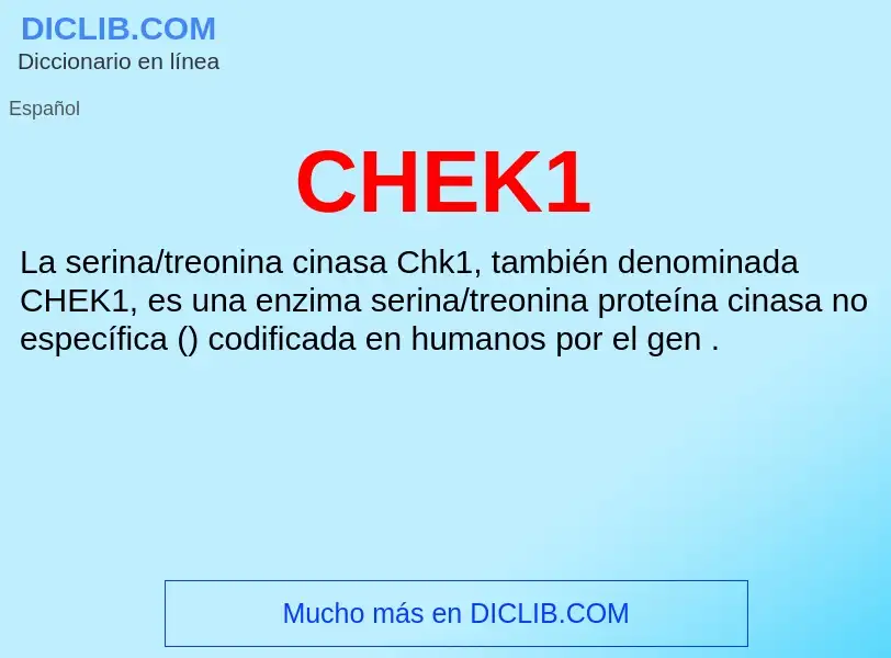 Che cos'è CHEK1 - definizione