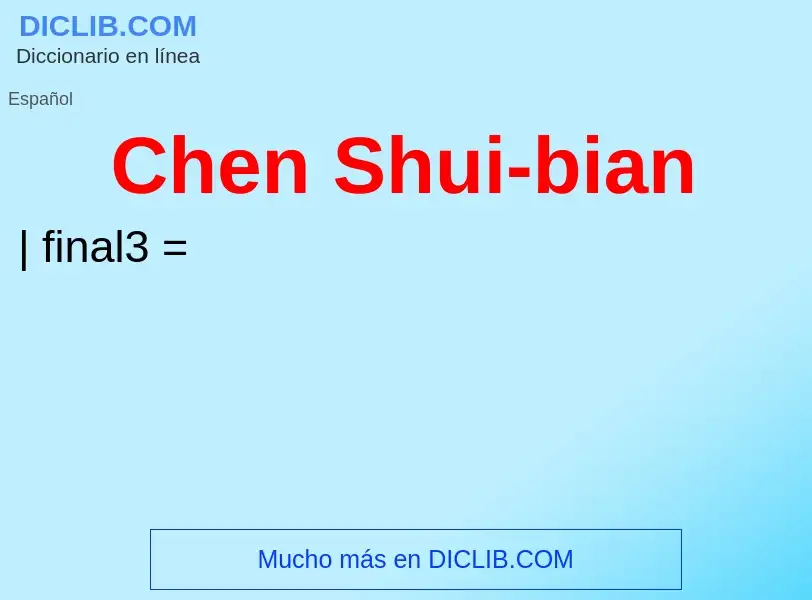 ¿Qué es Chen Shui-bian? - significado y definición