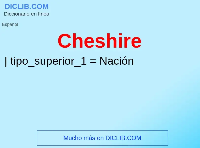 ¿Qué es Cheshire? - significado y definición