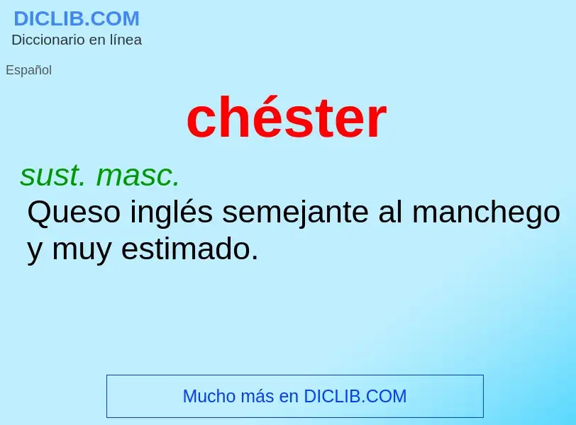 ¿Qué es chéster? - significado y definición