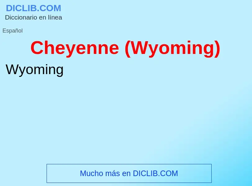 Qu'est-ce que Cheyenne (Wyoming) - définition