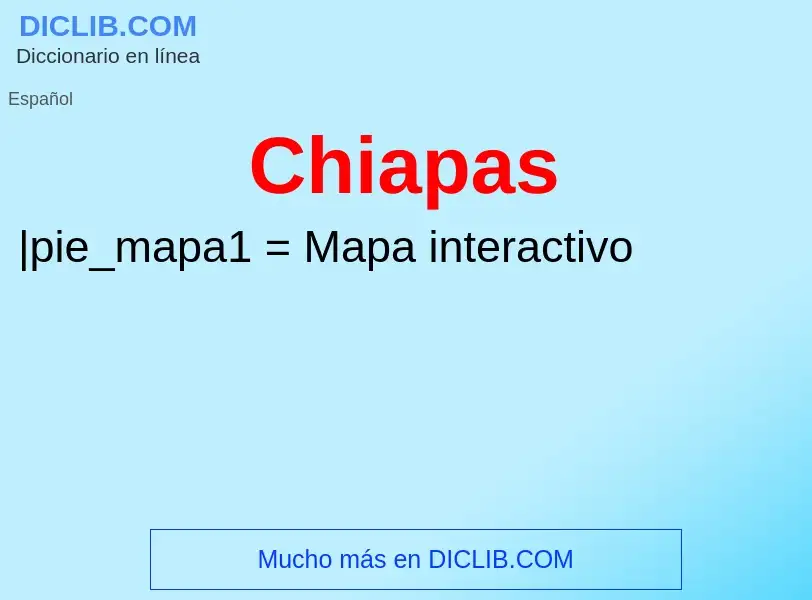 What is Chiapas - meaning and definition