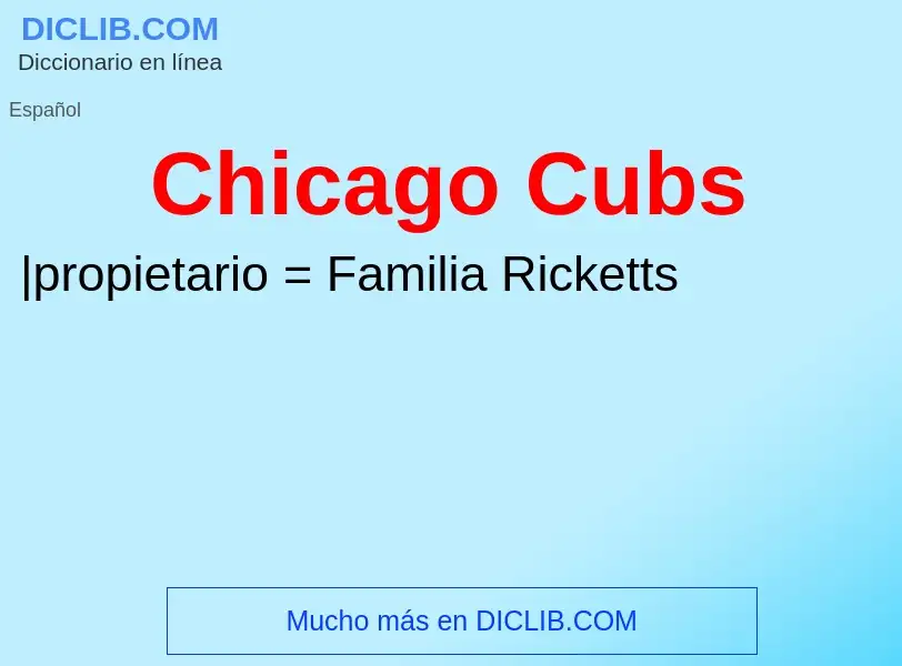 Qu'est-ce que Chicago Cubs - définition