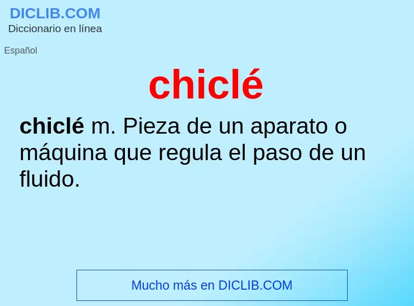 ¿Qué es chiclé? - significado y definición