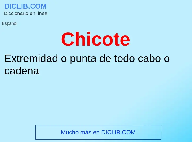 ¿Qué es Chicote? - significado y definición