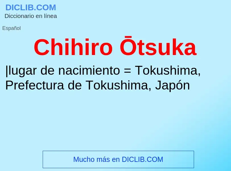 What is Chihiro Ōtsuka - meaning and definition