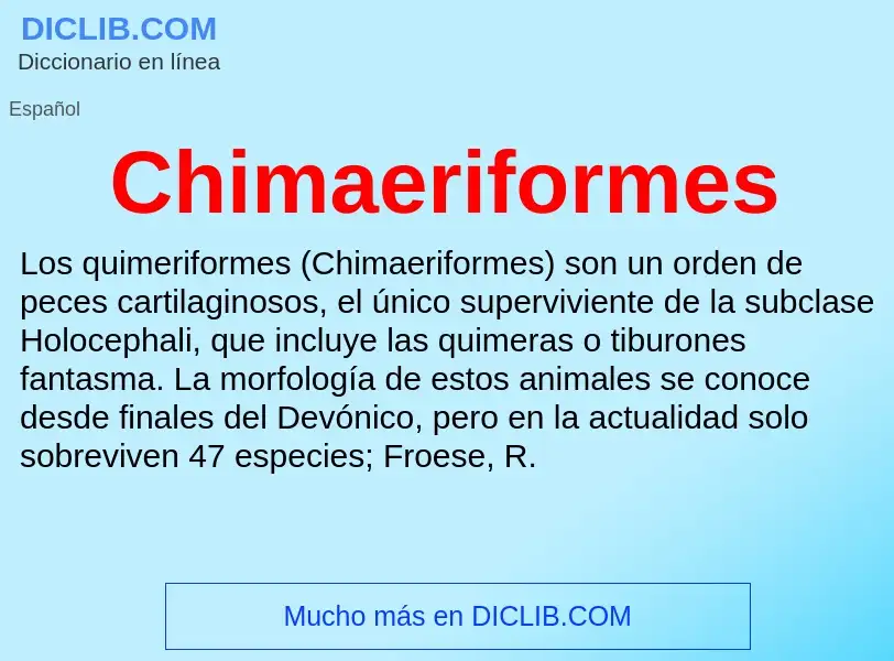 ¿Qué es Chimaeriformes? - significado y definición