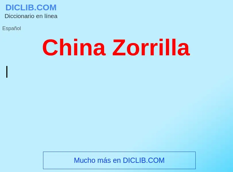 Wat is China Zorrilla - definition