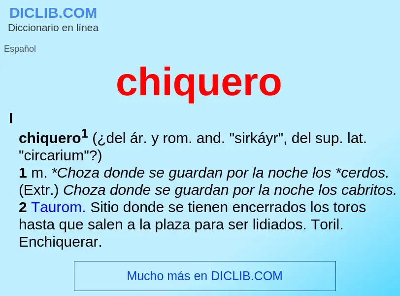 What is chiquero - definition