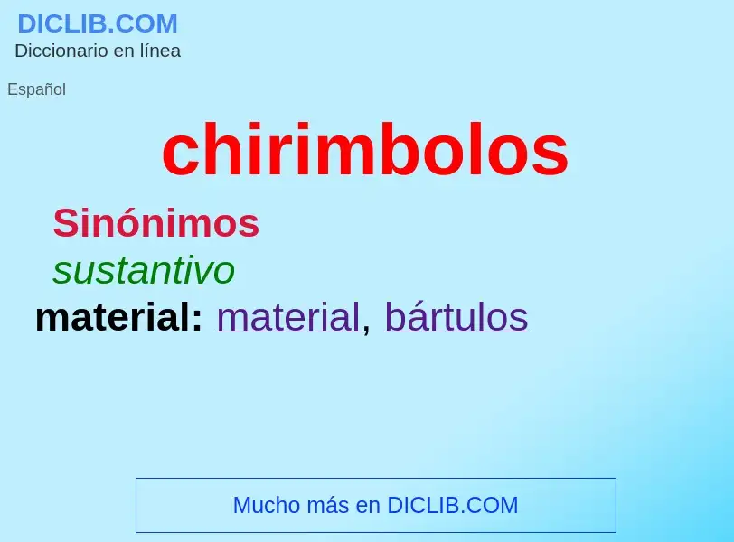 ¿Qué es chirimbolos? - significado y definición