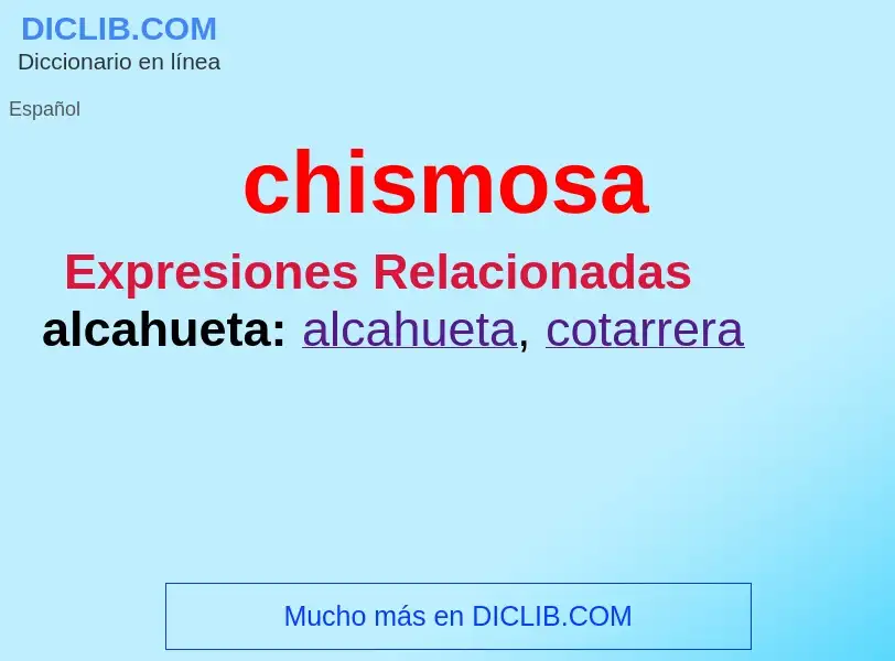 What is chismosa - meaning and definition