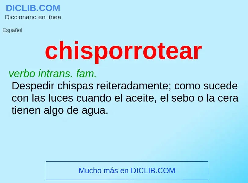 Wat is chisporrotear - definition