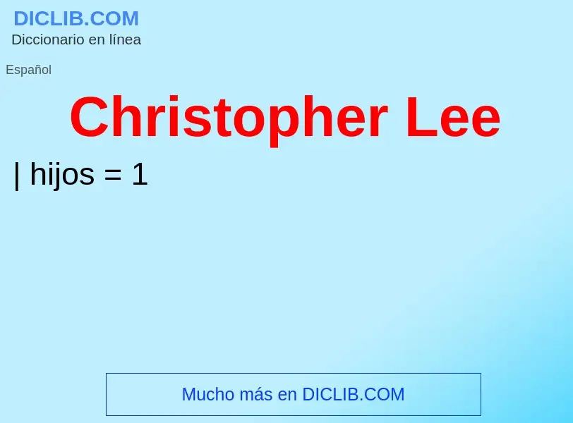 ¿Qué es Christopher Lee? - significado y definición