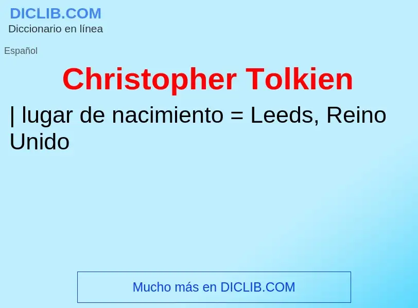 ¿Qué es Christopher Tolkien? - significado y definición