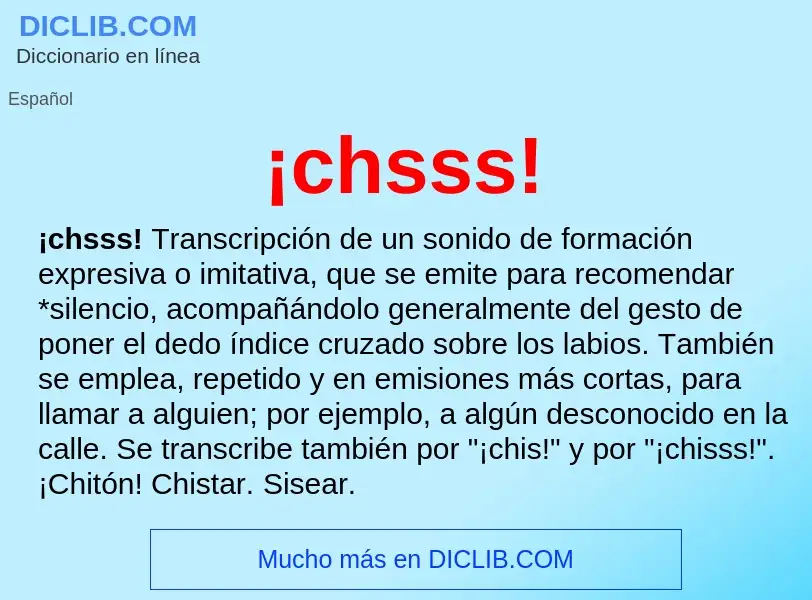 What is ¡chsss! - definition