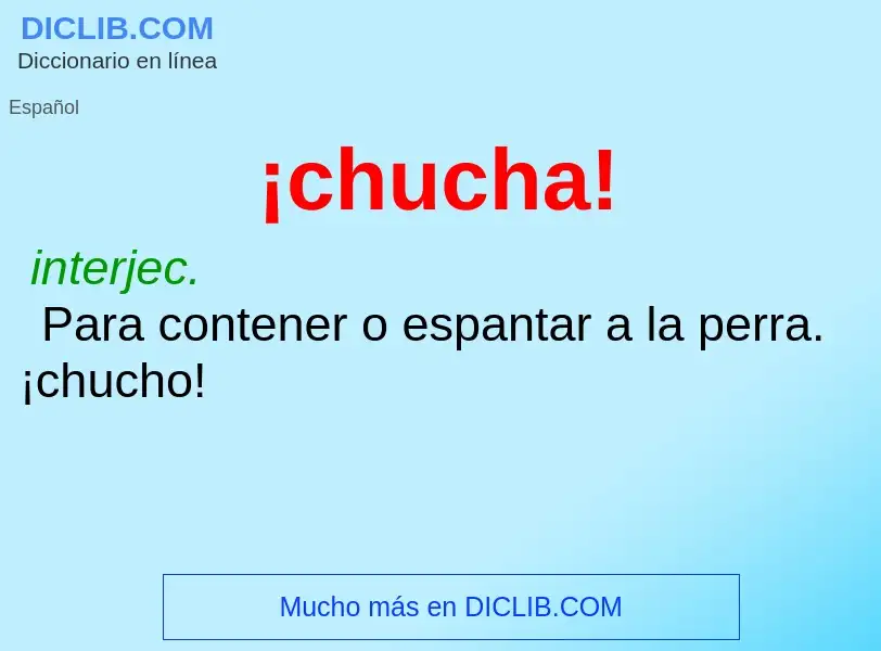 ¿Qué es ¡chucha!? - significado y definición