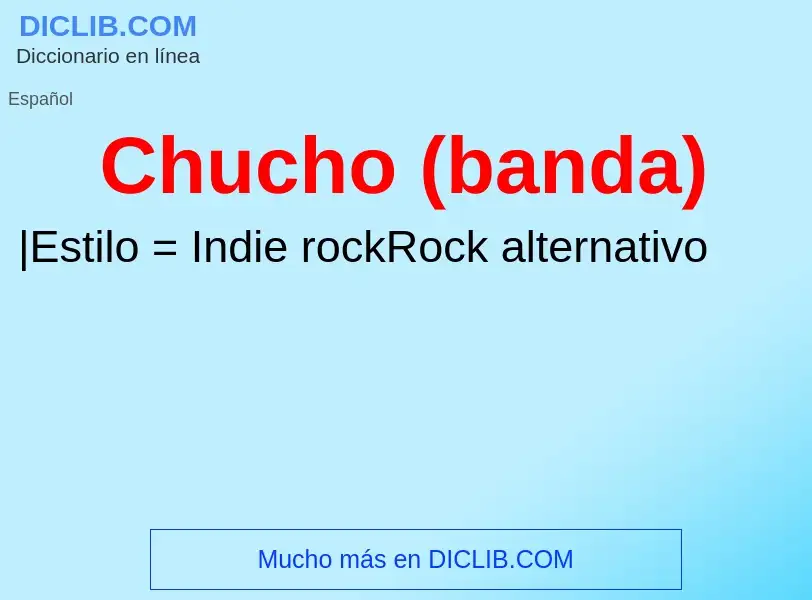 O que é Chucho (banda) - definição, significado, conceito