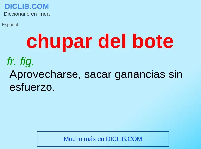 Wat is chupar del bote - definition