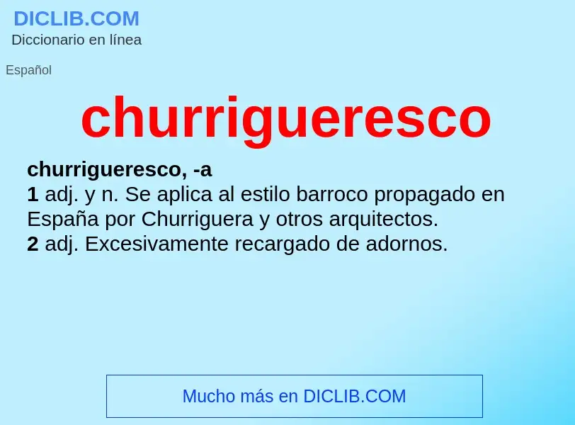 What is churrigueresco - meaning and definition