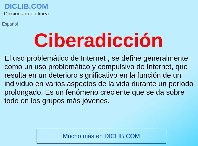 ¿Qué es Ciberadicción? - significado y definición