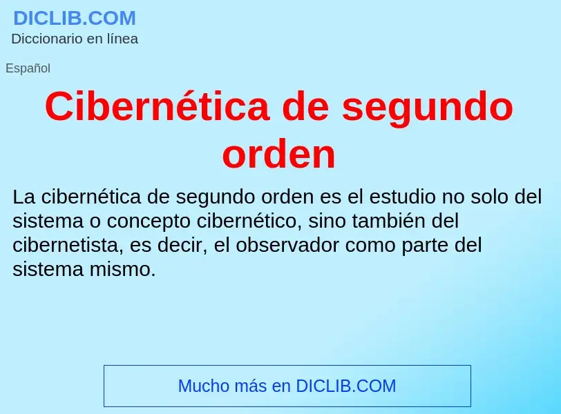 Che cos'è Cibernética de segundo orden - definizione