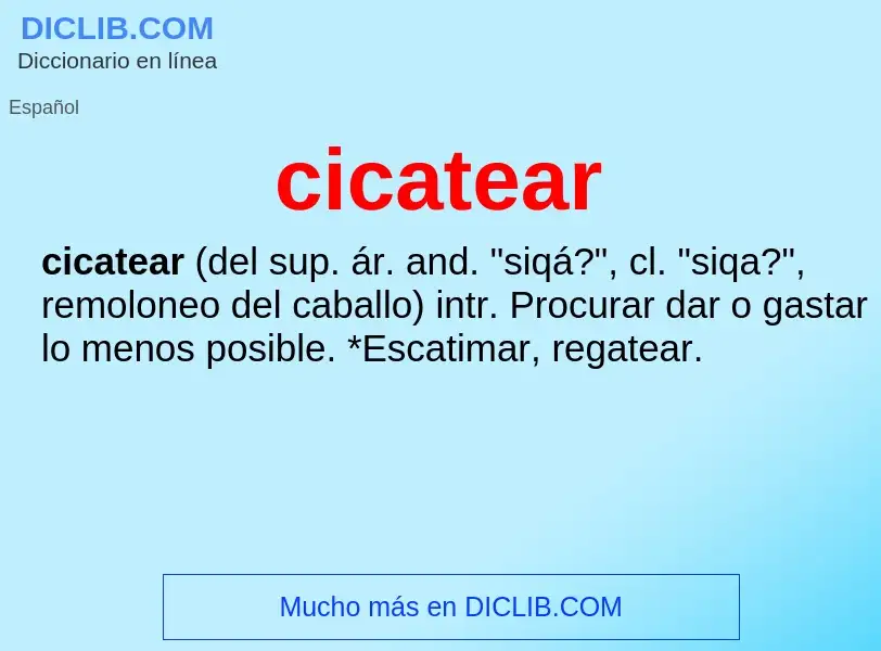 Wat is cicatear - definition