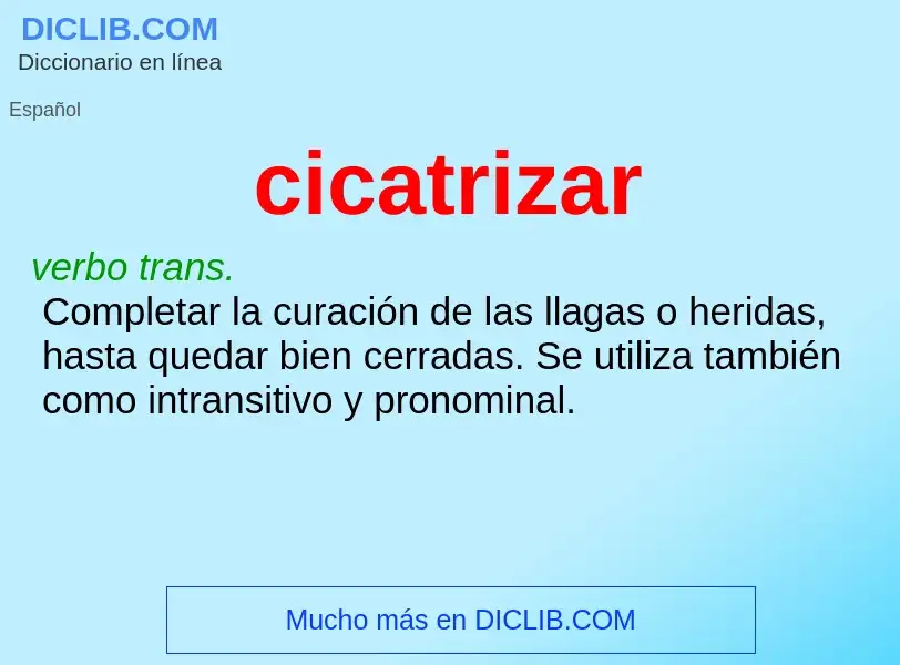 What is cicatrizar - meaning and definition