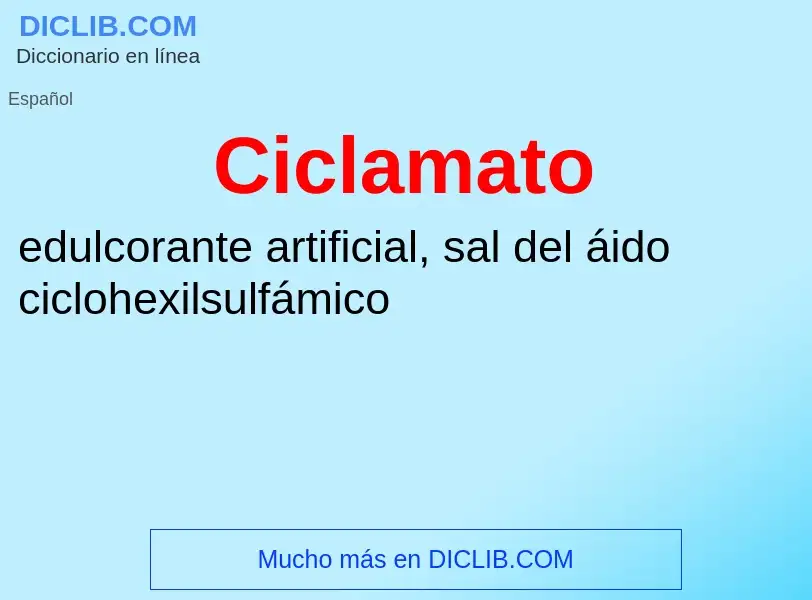 ¿Qué es Ciclamato? - significado y definición