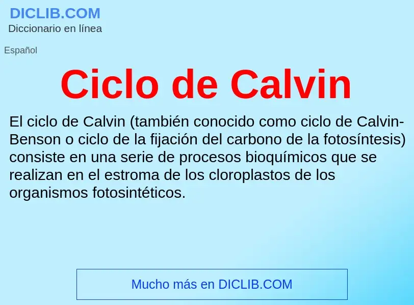 ¿Qué es Ciclo de Calvin? - significado y definición