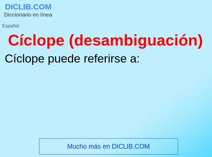 ¿Qué es Cíclope (desambiguación)? - significado y definición