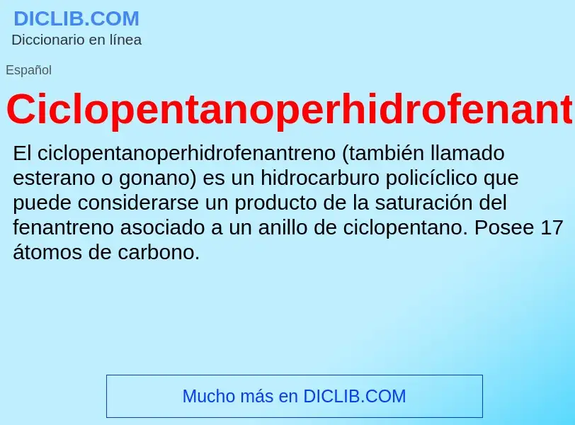 ¿Qué es Ciclopentanoperhidrofenantreno? - significado y definición