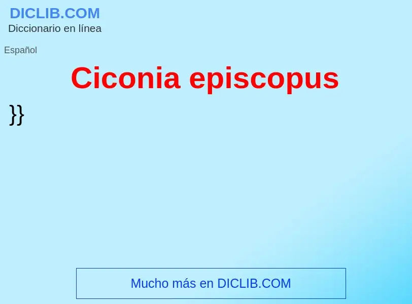 O que é Ciconia episcopus - definição, significado, conceito