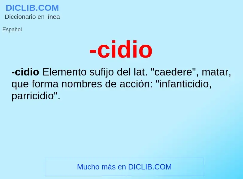 Wat is -cidio - definition